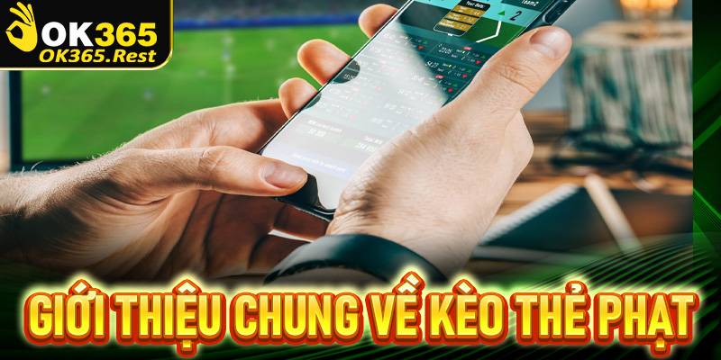 Giới thiệu chung về kèo thẻ phạt
